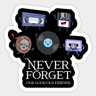 Good old retro friends - Never Forget Sticker